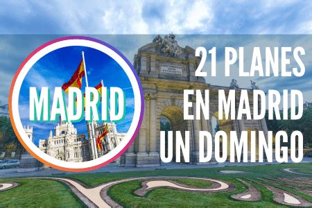 que hacer un domingo en madrid gratis|21 Planes que hacer en Madrid un domingo